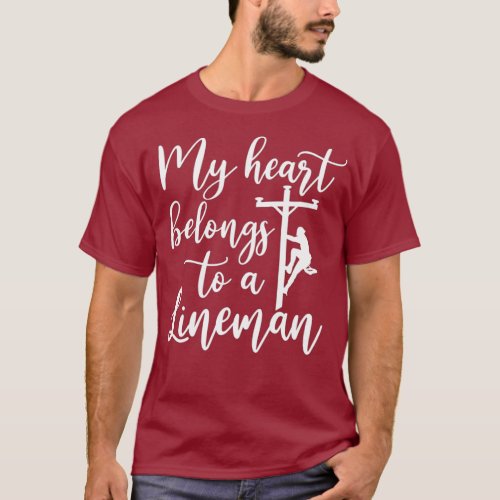 My Heart Belongs To A Lineman Girlfriend Lineman T_Shirt