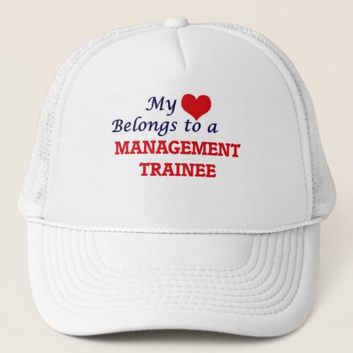 My heart belongs to a Management Trainee Trucker Hat