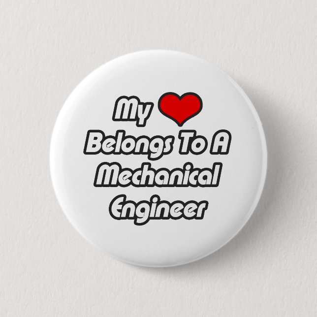 My Heart Belongs To A Mechanical Engineer Button (Front)