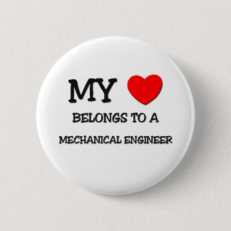 My Heart Belongs To A MECHANICAL ENGINEER Pinback Button