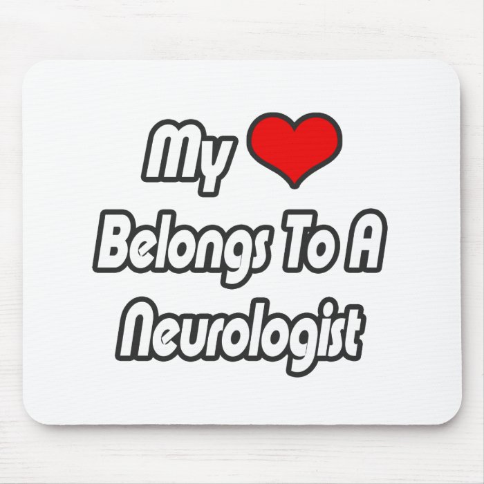 My Heart Belongs To A Neurologist Mousepads