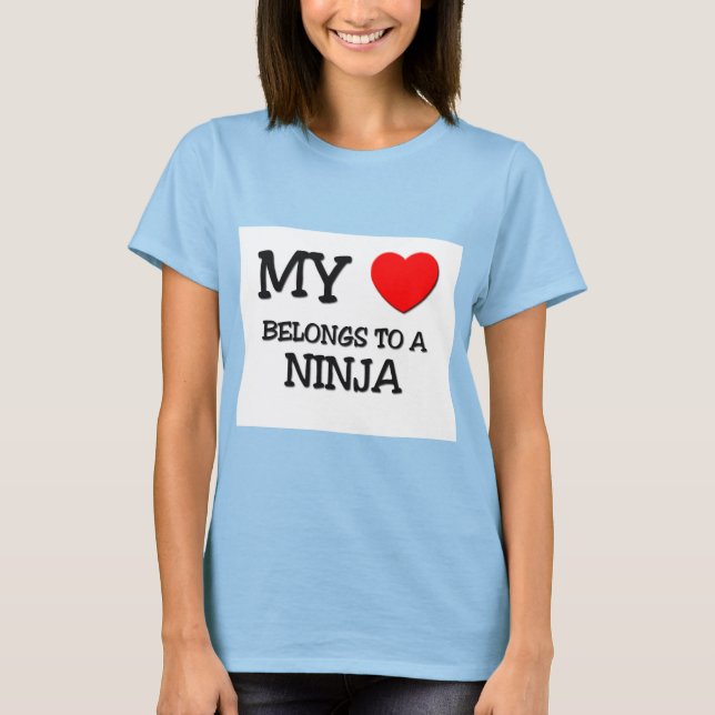 My Heart Belongs To A NINJA T-Shirt (Front)