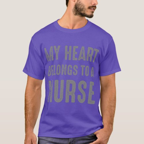 My Heart Belongs to a Nurse Girlfriend and Boyfrie T_Shirt