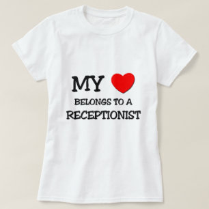 My Heart Belongs To A RECEPTIONIST T-Shirt