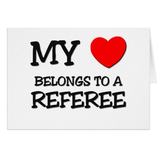 My Heart Belongs To A REFEREE Cards (Front Horizontal)