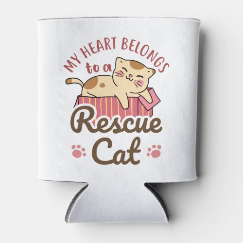 My Heart Belongs to a Rescue Cat Can Cooler