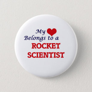My heart belongs to a Rocket Scientist Pinback Button