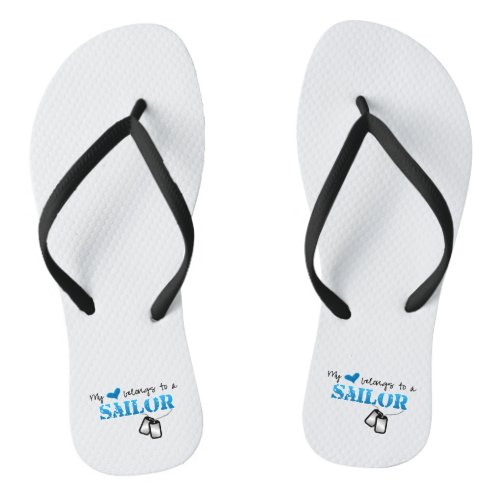 My Heart Belongs To A Sailor Flip Flops