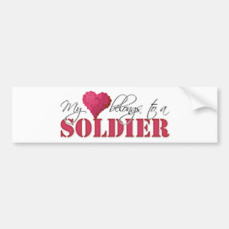My Heart Belongs to A Soldier Bumper Sticker