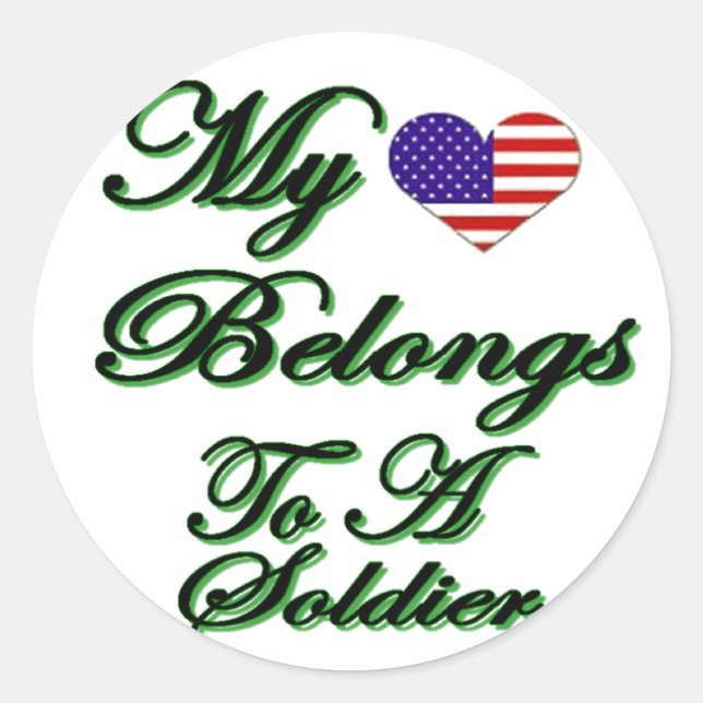 My heart belongs to a Soldier Classic Round Sticker (Front)