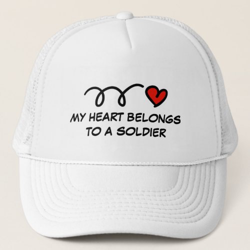 My heart belongs to a soldier romantic heart trucker hat