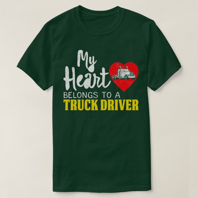 My Heart Belongs to a Truck Driver T-Shirt (Design Front)
