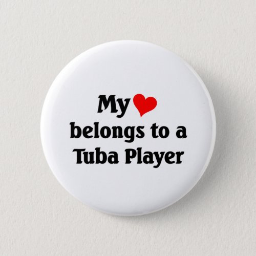 My heart belongs to a tuba player pinback button