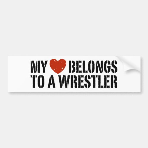My Heart Belongs To A Wrestler Bumper Sticker