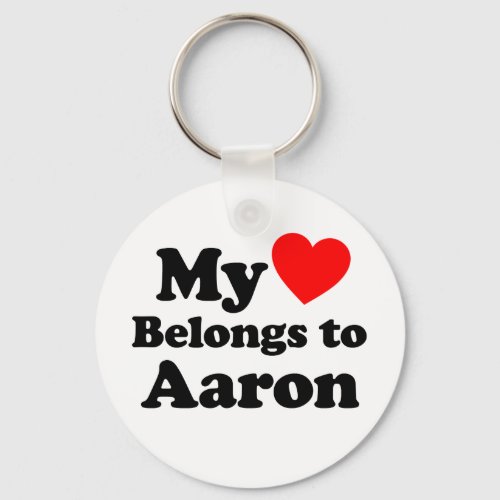 My Heart Belongs to Aaron Keychain
