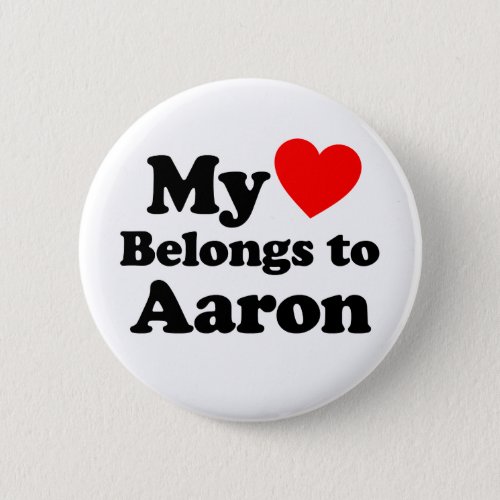 My Heart Belongs to Aaron Pinback Button