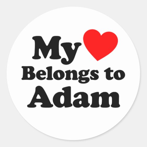 My Heart Belongs to Adam Classic Round Sticker