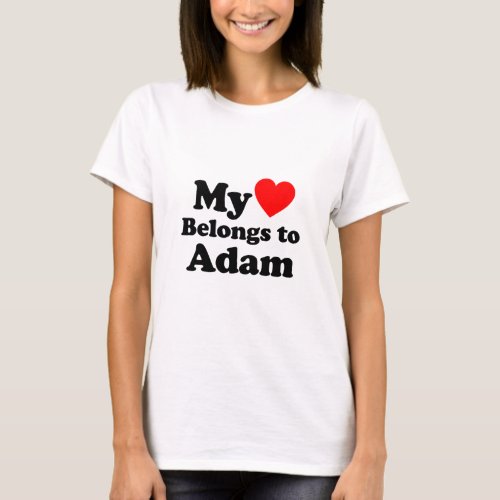 My Heart Belongs to Adam T_Shirt