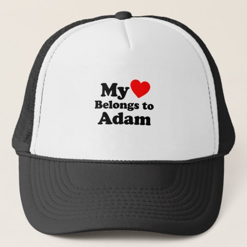 My Heart Belongs to Adam Trucker Hat