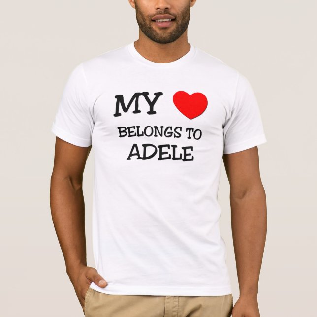 My Heart Belongs To ADELE T-Shirt (Front)