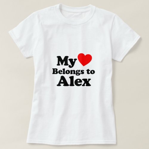 My Heart Belongs to Alex T_Shirt