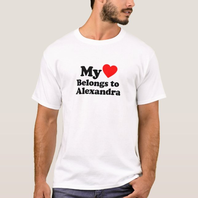 My Heart Belongs to Alexandra T-Shirt (Front)