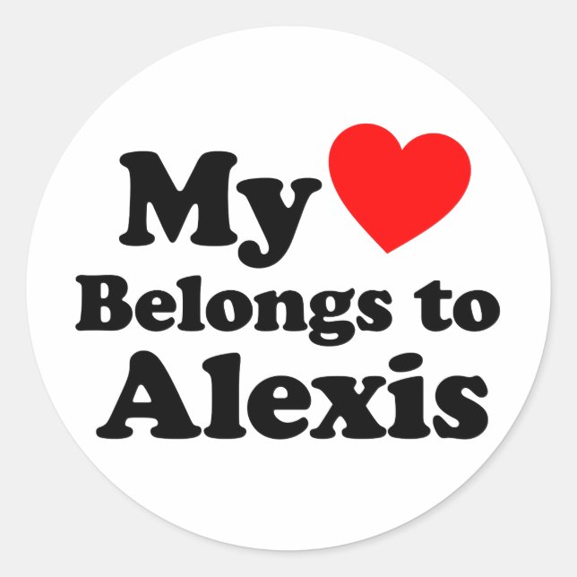 My Heart Belongs to Alexis Classic Round Sticker (Front)