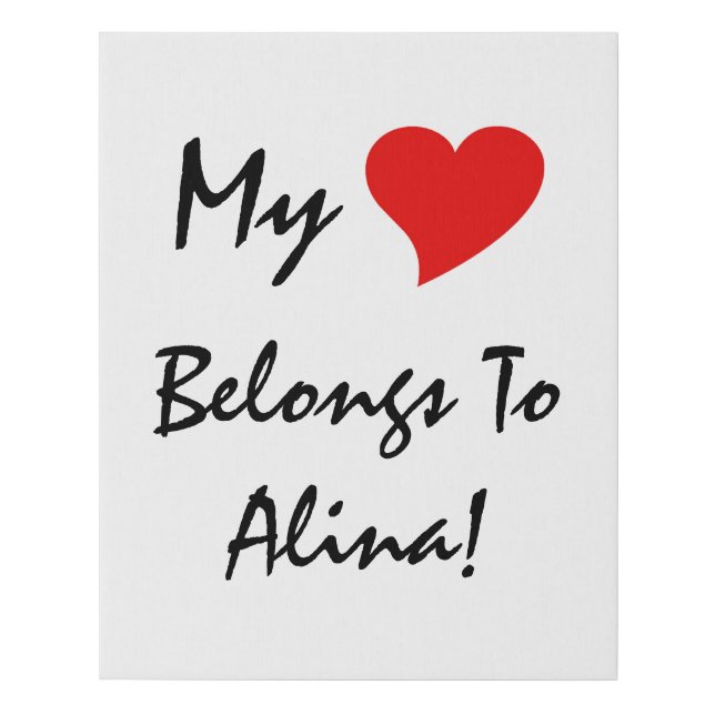 My Heart Belongs to Alina in White Faux Canvas Print (Front)