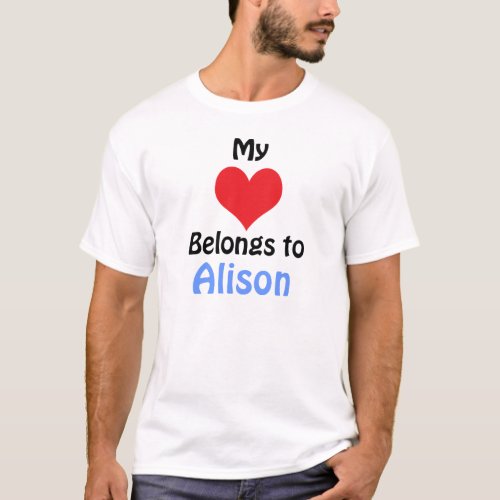 My Heart Belongs to Alison T_Shirt