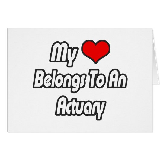 My Heart Belongs To An Actuary (Front Horizontal)