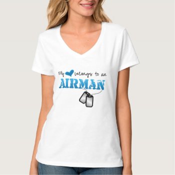 My Heart Belongs To An Airman T-shirt by usairforce at Zazzle