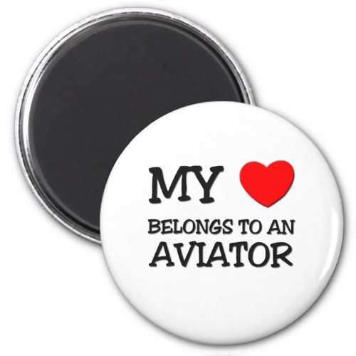 My Heart Belongs To An AVIATOR Magnet