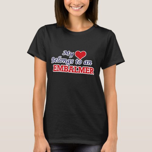 My Heart Belongs to an Embalmer T_Shirt