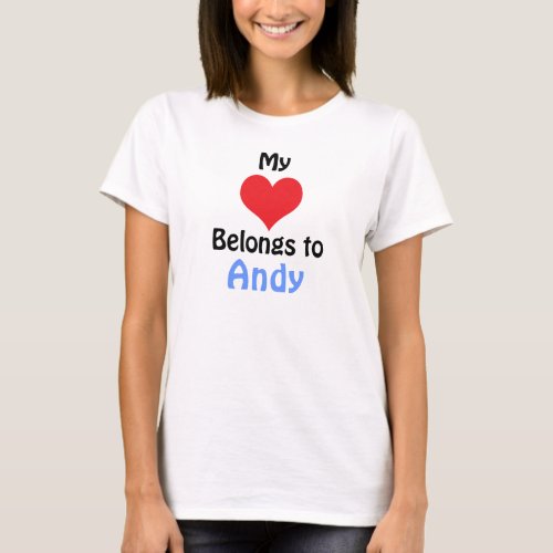 My Heart Belongs to Andy T_Shirt