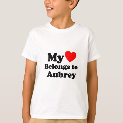 My Heart Belongs to Aubrey T_Shirt
