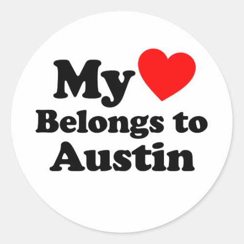 My Heart Belongs to Austin Classic Round Sticker