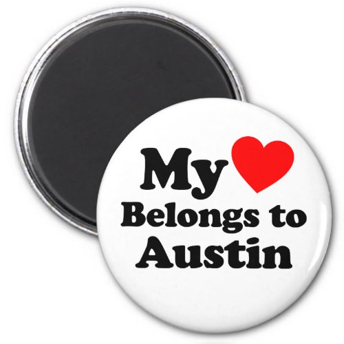 My Heart Belongs to Austin Magnet