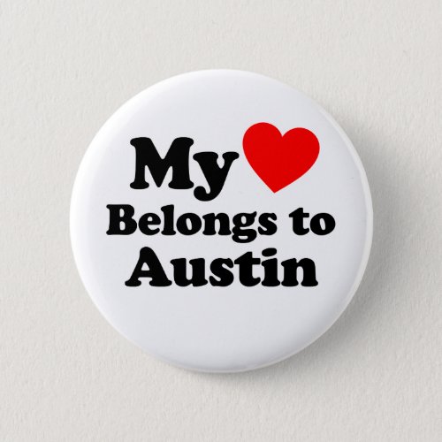 My Heart Belongs to Austin Pinback Button