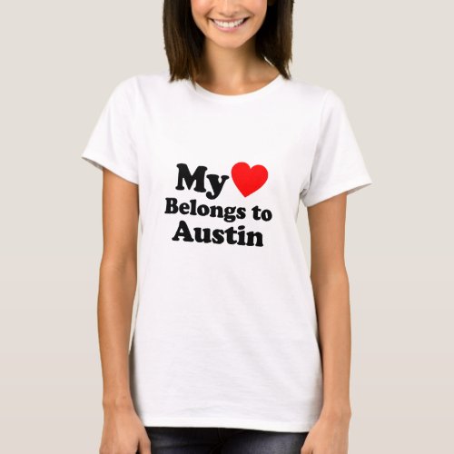 My Heart Belongs to Austin T_Shirt