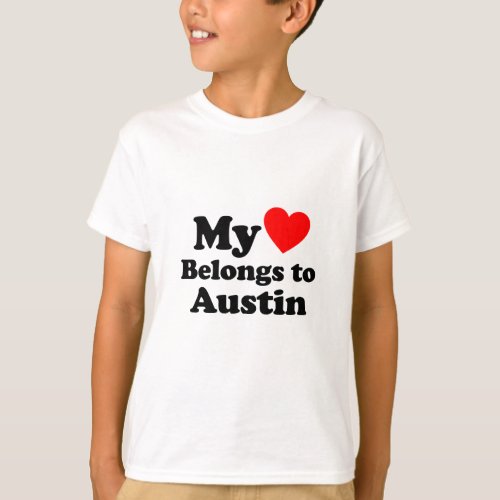 My Heart Belongs to Austin T_Shirt