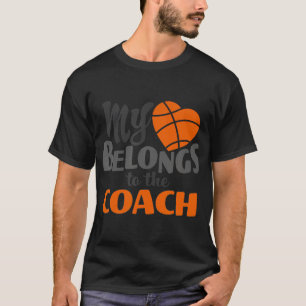 My Heart Belongs To Basketball Coach Love Support T-Shirt
