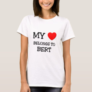 My Heart Belongs to Bert T-Shirt