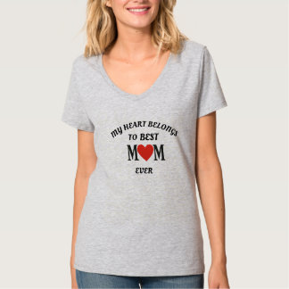 My Heart Belongs to Best Mom Ever – Sweet Mother’s T-Shirt