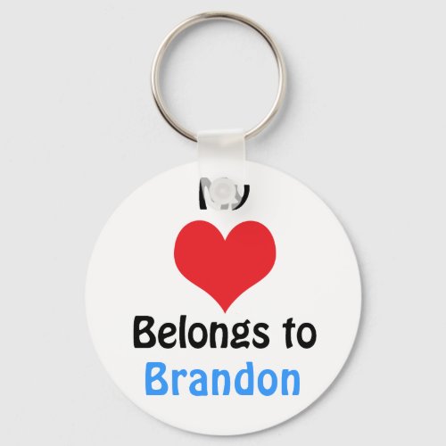 My heart Belongs to Brandon Keychain