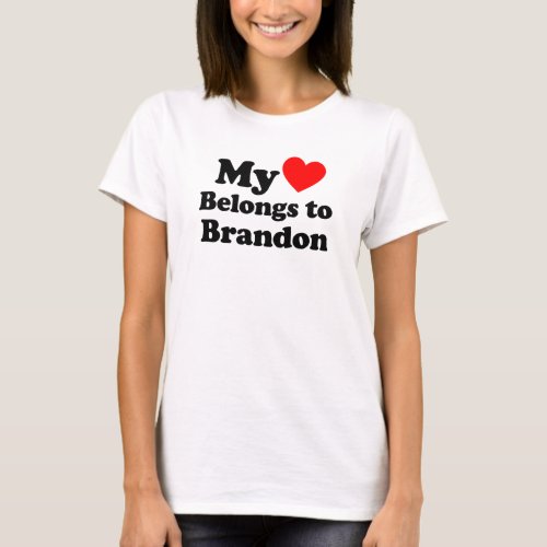 My Heart Belongs to Brandon T_Shirt