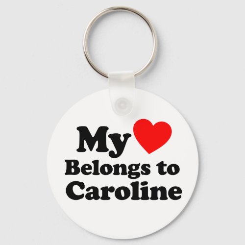 My Heart Belongs to Caroline Keychain