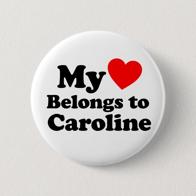 My Heart Belongs to Caroline Pinback Button (Front)