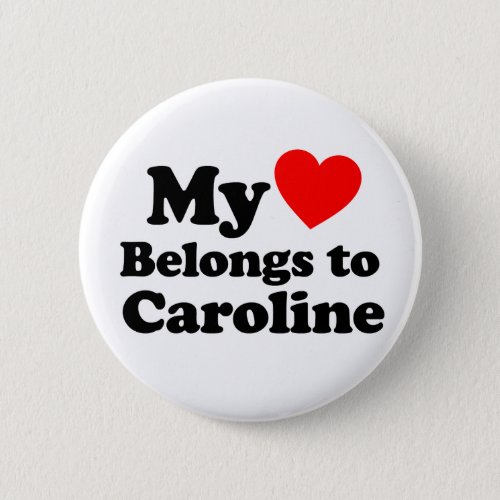 My Heart Belongs to Caroline Pinback Button