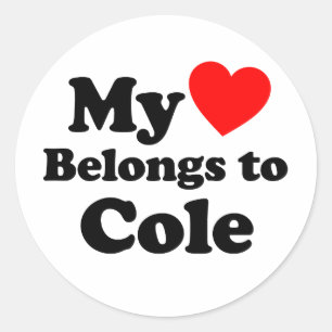 My Heart Belongs to Cole Classic Round Sticker
