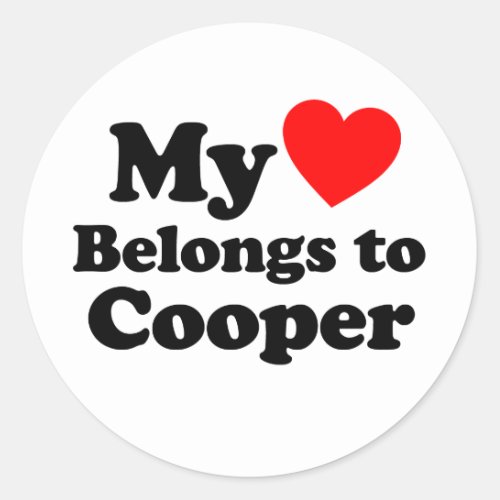 My Heart Belongs to Cooper Classic Round Sticker